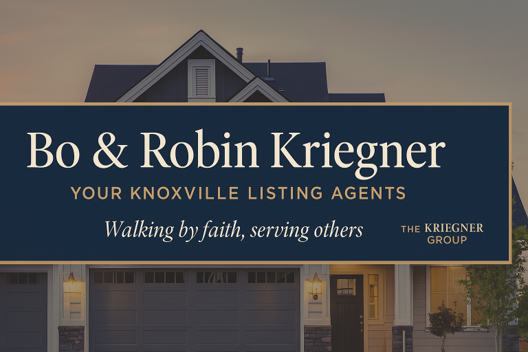 Top 10 Reasons to Choose Bo & Robin Kriegner as Your Listing Agents in Knoxville, TN and Surrounding Areas